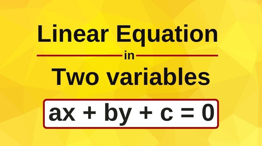 What Are Linear Equation In Two Variables